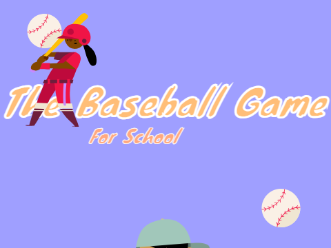 The Baseball Game(for school)