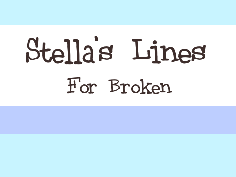 Broken | Stella's Lines