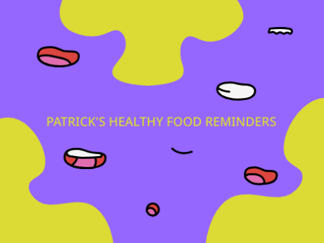 Patrick's Healthy Food Reminders