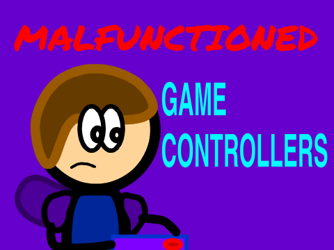 Malfunctioned Game Controllers