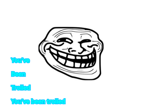 You’ve Been Trolled lol lyrics