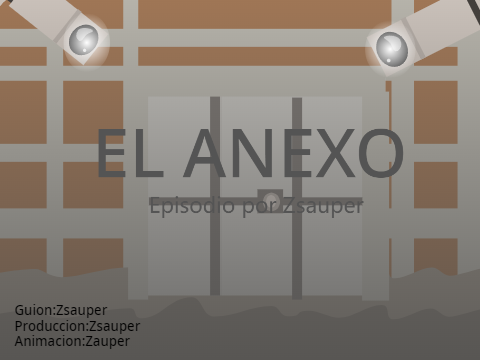 El Anexo Primer episodio piloto (por ahora no tiene calidad)