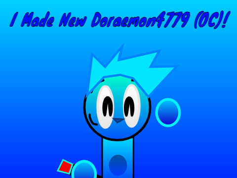 I Made New Doraemon4779 (OC)!