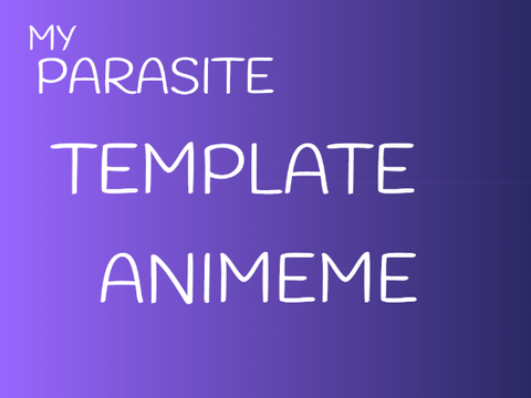 MY PARASITE TEMPLATE