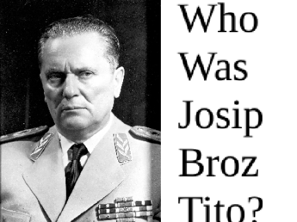 Who Was Josip Broz Tito? 