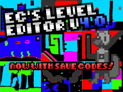 Ec's Level Editor v4.0! [MAJOR VISUAL OVERHAUL]