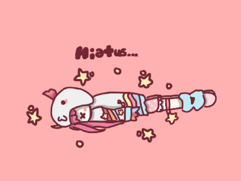 ☆ semi hiatus 