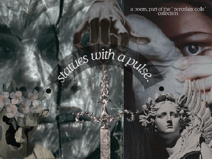 ❝ statues with a pulse, we are. ❞ | a poem, part of the 'porcelain dolls' series