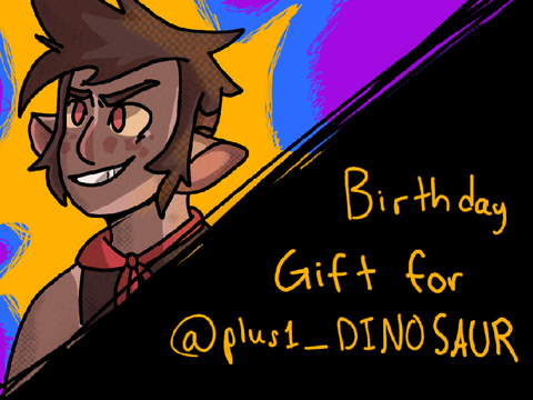 (Late) Birthday Gift for @plus1_DINOSAUR