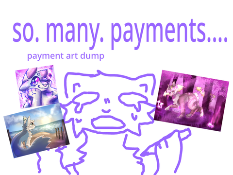 so. many. painments....