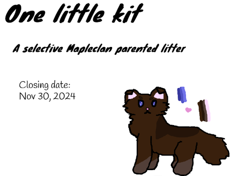 CLOSED 'One Little Kit,' S parented mc litter