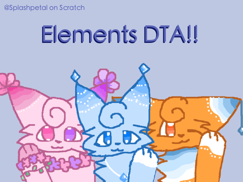 CLOSED || Elements DTA!! <33