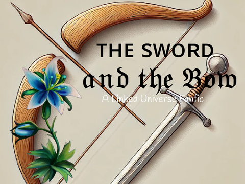 The Sword and the Bow - FanFic Linked Universe