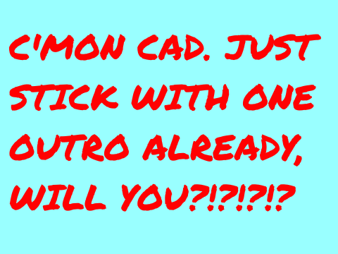 Epic new outro omg I has heart attack from teh awesomeness :O