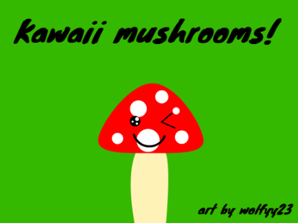 art dump-kawaii mushrooms!