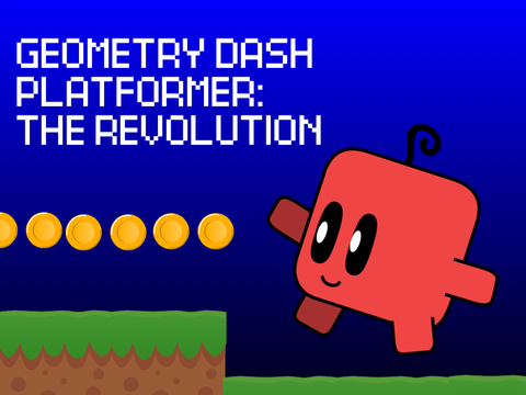 Geometry Dash Platformer 2: The Revolution