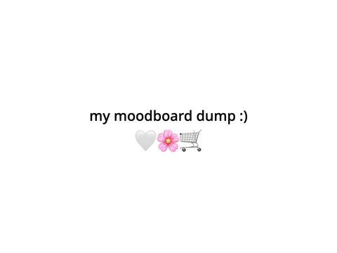 moodboard dump!