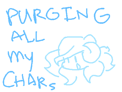 PURGING ALL MY CHARACTERS