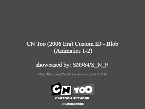 CN Too Custom ID - Blob (2006) (Animatics 1-2)
