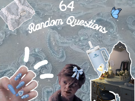 64 random questions {updated!}