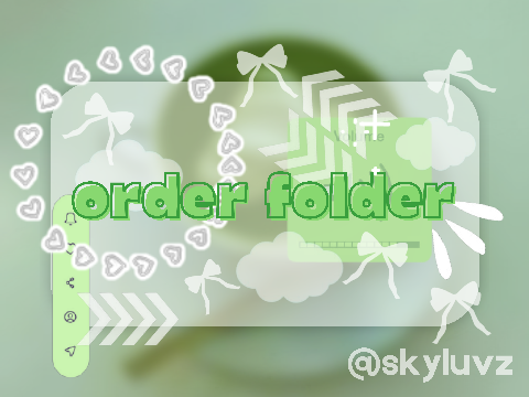 ˚ ༘♡·˚꒰skye's order folder꒱₊˚ˑ༄