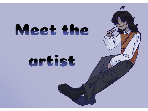 Meet the artist :3