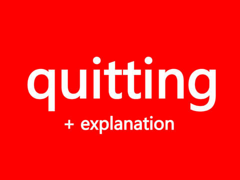 break/quitting + explanation