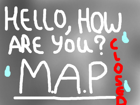 Hello,How are you MAP  .:CLOSED:.