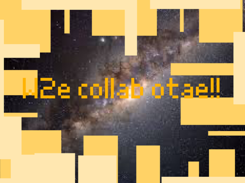 w2e collab otae!!