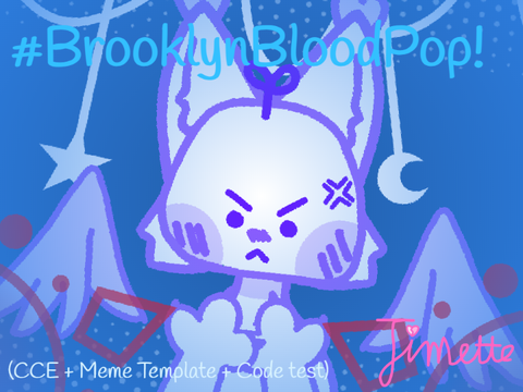 #BrooklynBloodPop! (CCE + Code Test)