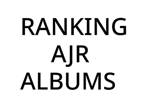 Ranking AJR albums