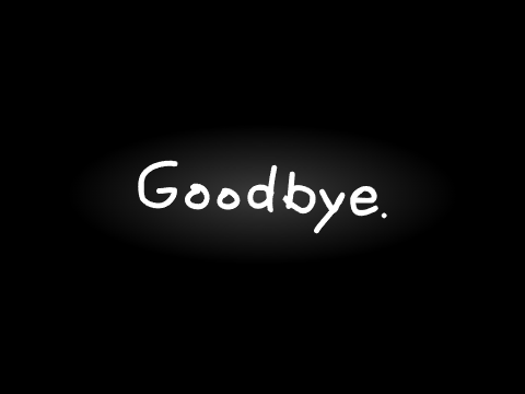 goodbye.