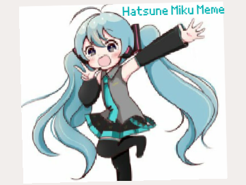 || Hatsune Miku Meme ||