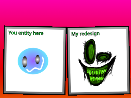 Give me your entity so I can redesign them. remix