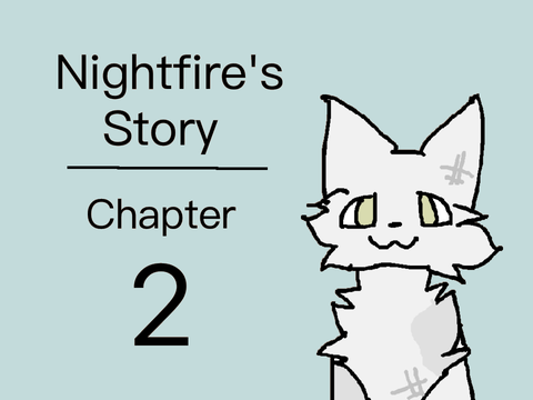 Nightfire’s Story - Chapter 2