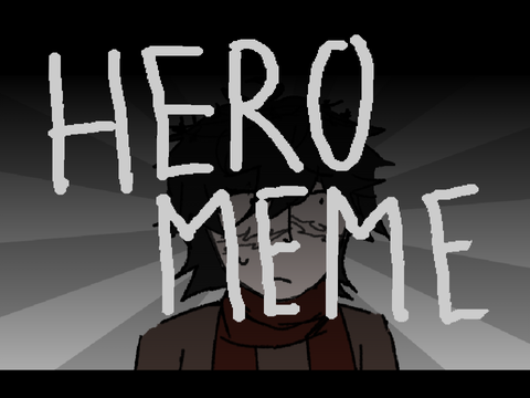  HERO MEME ✿₊˚⊹౨ৎ ₊˚⊹