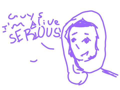 Hello, I'm alive