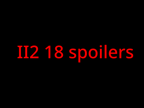 II2 18 but even better
