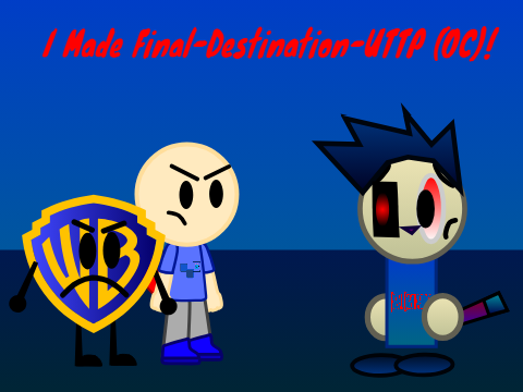 I Made Final-Destination-UTTP (OC)!