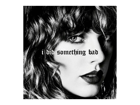 I Did Something Bad - Taylor Swift - WIP