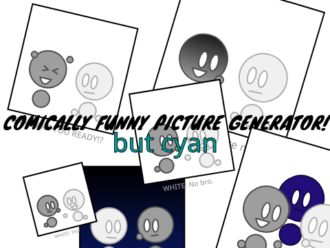 comically funny picture generator with cyan