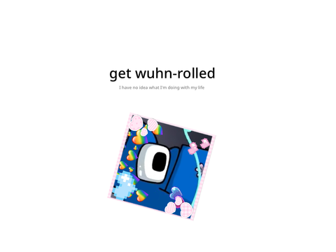 get wuhn-rolled