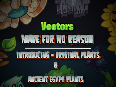PVZ Vectorised - Ancient Egypt + Extra | V5.0
