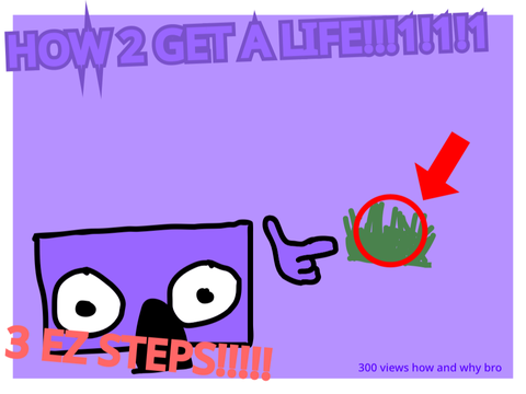 HOW TO GET A LIFE! 3 EASY STEPS!