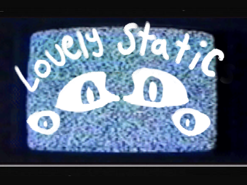 Lovely static// meme/art