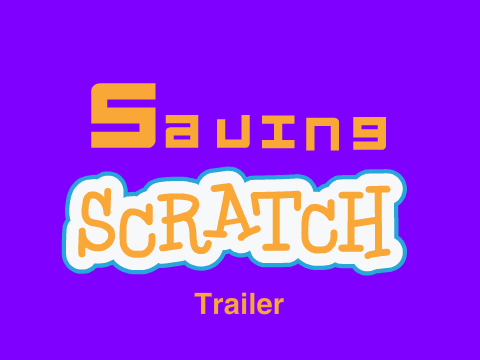 Saving Scratch: Trailer
