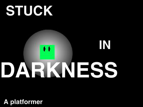 Stuck in Darkness Platformer