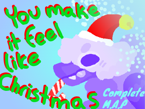 [FINISHED!] You Make It feel like Christmas Map TNE + Part 2 (PMV/AMV)