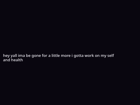 I'm gonna be gone