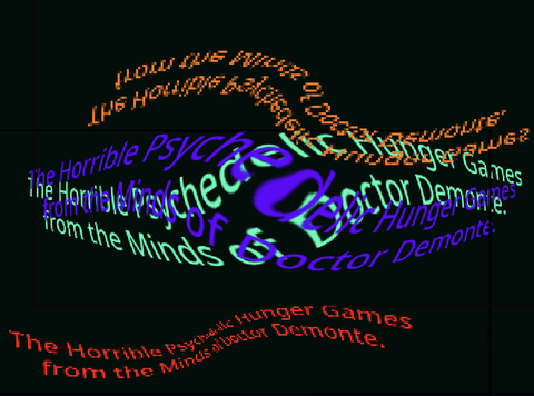 The Horrible Psychedelic Hunger Games from the Minds of Doctor Demonte